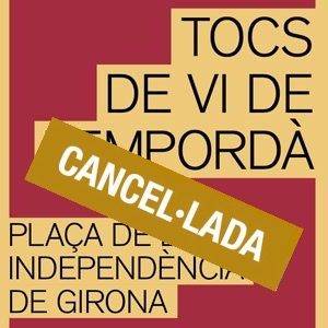 Fira Tocs de Vi a Girona 2020 cancelada