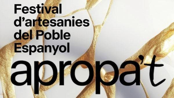 Apropa’t Festival D’artesanies Del Poble Espanyol Portada 23 Min
