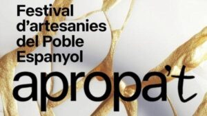 Apropa’t – Festival d’artesanies del Poble Espanyol