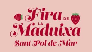 Fira de la Maduixa a Sant Pol de Mar