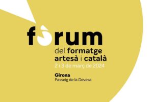 Forum del formatge artesa i catala a girona 2024
